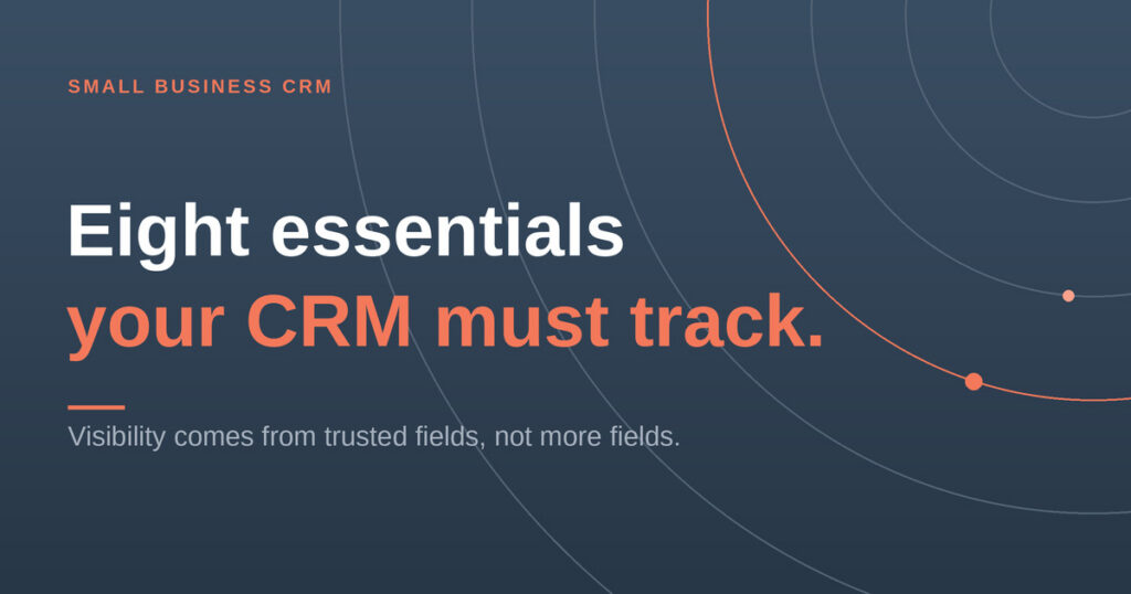 What Should a Small Business CRM Track? 8 Essentials Every Growing Business Needs Image